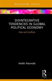 Disintegrative Tendencies In Global Political Economy