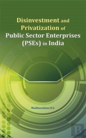 Disinvestment And Privatization Of Public Sector Enterprises (Pses) In India