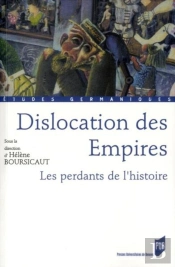 Dislocation Des Empires ; Les Perdants De L'Histoire