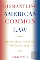 Dismantling American Common Law