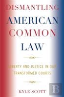 Dismantling American Common Law