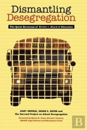 Dismantling Desegregation