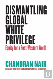 Dismantling Global White Privilege