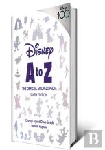 Disney A To Z: The Official Encyclopedia, Sixth Edition