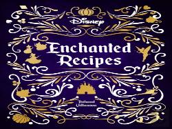 Disney Enchanted Recipes Cookbook