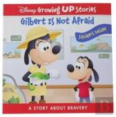 Disney Growing Up Stories: Gilbert Is Not Afraid A Story About Bravery