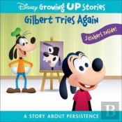 Disney Growing Up Stories: Gilbert Tries Again A Story About Persistence