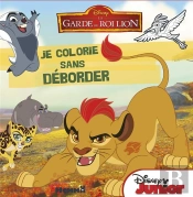 Disney La Garde Du Roi Lion Je Colorie Sans Deborder (Fuli - Ono)