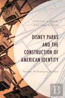 Disney Parks And The Construction Of American Identity