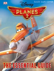 Disney Planes 2 Essential Guide