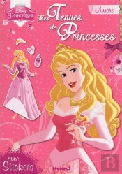 Disney Princesses ; Aurore ; Mes Tenues De Princeses