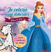 Disney Princesses Je Colorie Sans Deborder - Robes De Fete