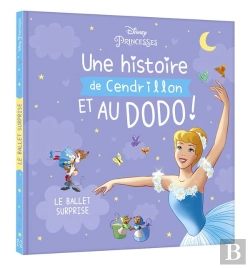 Bertrand.pt - Disney Princesses - Une Histoire De Princesse, Et Au Dodo ! - Cendrillon, Le Ballet Surprise
