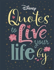 Disney Quotes To Live Your Life By