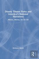 Disney Theme Parks And Americaâ€™S National Narratives