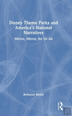 Bertrand.pt - Disney Theme Parks And Americaâ€™S National Narratives