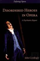Disordered Heroes In Opera