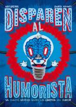 Disparen Al Humorista