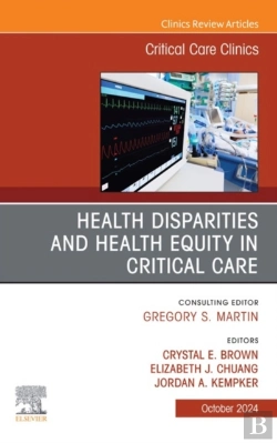 Bertrand.pt - Disparities And Equity In Critical Care Medicine, An Issue Of Critical Care Clinics