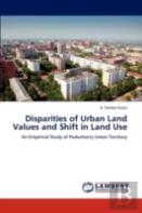 Disparities Of Urban Land Values And Shift In Land Use
