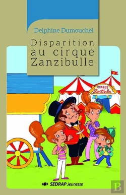 Bertrand.pt - Disparition Au Cirque Zanzibulle - Le Roman