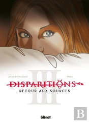 Disparitions, Retour Aux Sources Tome 3