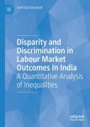 Disparity And Discrimination In Labour Market Outcomes In India