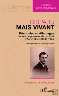Bertrand.pt - Disparu Mais Vivant ; Prisonnier En Allemagne ; Lettres De Guerre Et De Captivité D'André David (1940-1945)