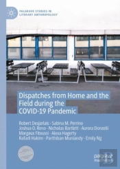 Dispatches From Home And The Field During The Covid-19 Pandemic