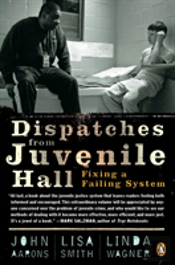 Dispatches From Juvenile Hall