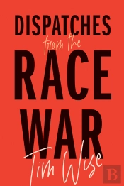 Dispatches From The Race War