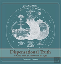 Bertrand.pt - Dispensational Truth (With Full Size Illustrations), Or God'S Plan And Purpose In The Ages