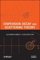 Dispersion Decay And Scattering Theory