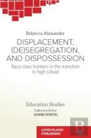 Displacement, (De)Segregation, And Dispossession