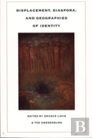 Displacement, Diaspora, And Geographies Of Identity