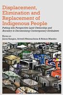 Displacement, Elimination And Replacement Of Indigenous People