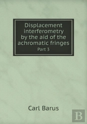 Displacement Interferometry By The Aid Of The Achromatic Fringes Part 3