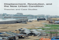Displacement, Revolution, And The New Urban Condition