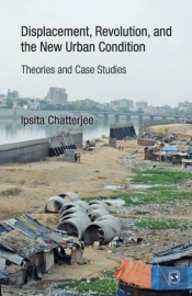 Displacement, Revolution, And The New Urban Condition