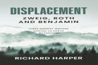 Displacement: Zweig, Roth And Benjamin