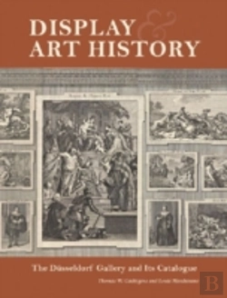 Bertrand.pt - Display And Art History - The Dusseldorf Gallery And Its Catalogue