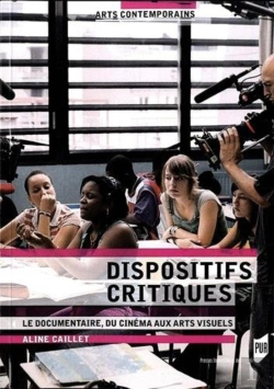 Bertrand.pt - Dispositifs Critiques ; Le Documentaire, Du Cinéma Aux Arts Visuels