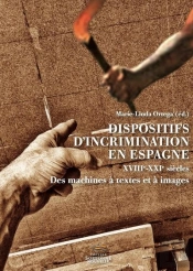 Dispositifs D'Incrimination En Espagne 18e-21e Siècles : Des Machines À Textes Et À Images