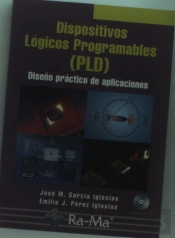 Dispositivos Lógicos Programables (Pld). Diseño Práctico De Aplicaciones.