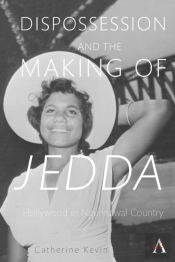 Dispossession And The Making Of Jedda