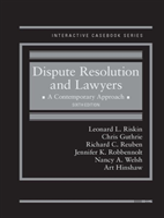 Dispute Resolution And Lawyers, A Contemporary Approach