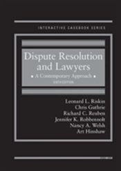 Dispute Resolution And Lawyers, A Contemporary Approach