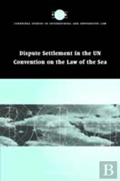 Dispute Settlement In The Un Convention On The Law Of The Sea