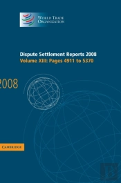 Dispute Settlement Reports 2008: Volume 13, Pages 4911-5370