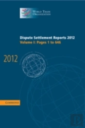 Dispute Settlement Reports 2012: Volume 1, Pages 1â€“646